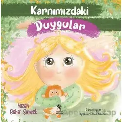 Karnımızdaki Duygular - Bahar Şimşek - Öğretmen Yazarlar