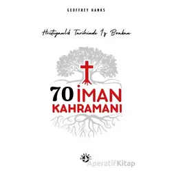 70 İman Kahramanı - Geoffrey Hanks - Haberci Basın Yayın