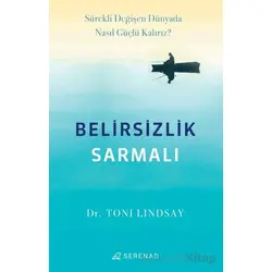 Belirsizlik Sarmalı - Toni Lindsay - Serenad Yayınevi