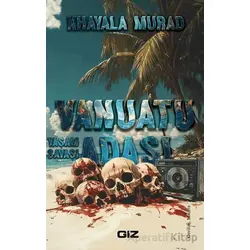 Vanuatu Adası - Yaşam Savaşı - Khayala Murad - Giz Kitap