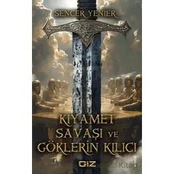 Kıyamet Savaşı ve Göklerin Kılıcı - Sencer Yenier - Giz Kitap