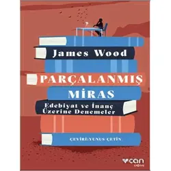 Parçalanmış Miras - James Wood - Can Yayınları