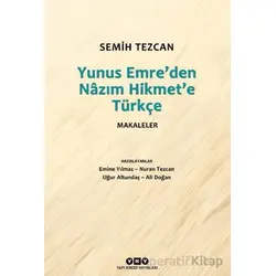 Yunus Emre’den Nazım Hikmet’e Türkçe Makaleler - Semih Tezcan - Yapı Kredi Yayınları