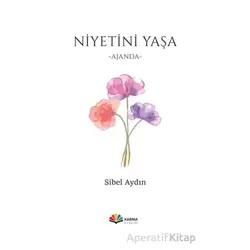 Niyetini Yaşa - Sibel Aydın - Karma Kitaplar