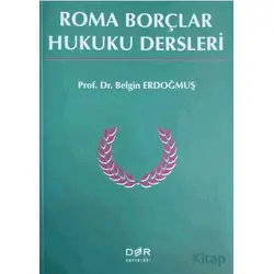Roma Borçlar Hukuku Dersleri - Belgin Erdoğmuş - Der Yayınları