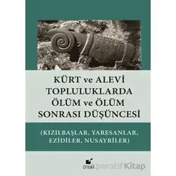 Kürt ve Alevi Topluluklarda Ölüm ve Ölüm Sonrası Düşüncesi - Hasan Harmancı - Öteki Yayınevi