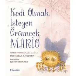 Kedi Olmak İsteyen Örümcek Mario - Michelle Knudsen - Uçanbalık Yayıncılık