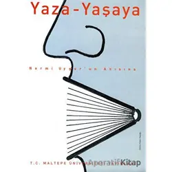 Yaza Yaşaya: Nermi Uygurun Anısına - Yusuf Çotuksöken - Maltepe Üniversitesi Yayınları