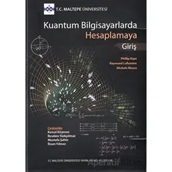 Kuantum Bilgisayarlarda Hesaplamaya Giriş - Phillip Kaye - Maltepe Üniversitesi Yayınları