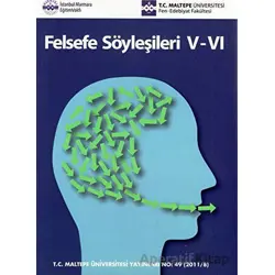Felsefe Söyleşileri V-VI - Betül Çotuksöken - Maltepe Üniversitesi Yayınları