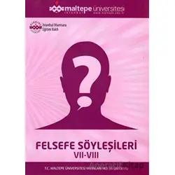 Felsefe Söyleşileri VII-VIII - Betül Çotuksöken - Maltepe Üniversitesi Yayınları