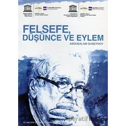 Felsefe, Düşünce ve Eylem - Abdusalam Guseynov - Maltepe Üniversitesi Yayınları