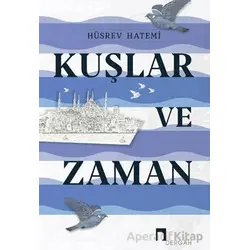 Kuşlar ve Zaman - Hüsrev Hatemi - Dergah Yayınları