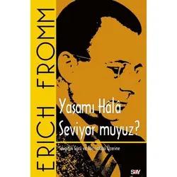 Yaşamı Hala Seviyor muyuz? - Erich Fromm - Say Yayınları