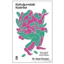 Koltuğumdaki Kadınlar - Ayşe Duman - Timaş Yayınları