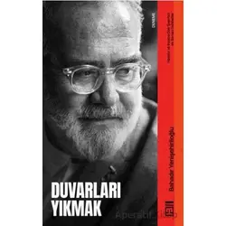 Duvarları Yıkmak - Bahadır Yenişehirlioğlu - Timaş Yayınları