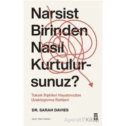 Narsist Birinden Nasıl Kurtulursunuz? - Sarah Davies - Timaş Yayınları