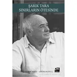 Şarık Tara - Sınırların Ötesinde - Sühan Muratlı - Doğan Kitap