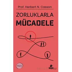 Zorluklarla Mücadele - Herbert N. Casson - Hayat Yayınları