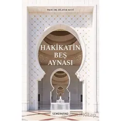 Hakikatin Beş Aynası - Dilaver Selvi - Semerkand Yayınları