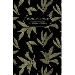 İnsan Neyle Yaşar? - Lev Nikolayeviç Tolstoy - Hep Kitap