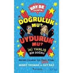Vay Be Dünya! - Doğruluk mu? Uyduruk mu? İki Yanlış Bir Doğru - Mindy Thomas - Domingo Yayınevi