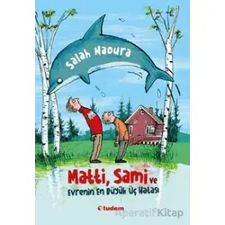 Matti, Sami ve Evrenin En Büyük Üç Hatası - Salah Naoura - Tudem Yayınları