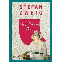 Geç Ödenen Borç - Stefan Zweig - Yakamoz Yayınevi