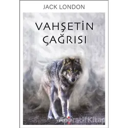 Vahşetin Çağrısı - Jack London - Yakamoz Yayınevi