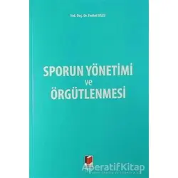 Sporun Yönetimi ve Örgütlenmesi - Ferhat Uslu - Adalet Yayınevi