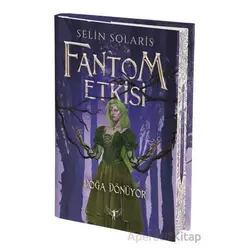 Fantom Etkisi Doğa Dönüyor - Selin Solaris - Artemis Yayınları