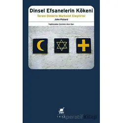 Dinsel Efsanelerin Kökeni - İbrani Dinlerin Marksist Eleştirisi - John Pickard - Ayrıntı Yayınları
