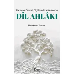 Kur’an ve Sünnet Ölçülerinde Müslümanın Dil Ahlakı - Abdulkerim Temizcan - Kitap Dünyası Yayınları