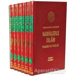 Hadislerle İslam Tergib ve Terhib (6 Cilt Takım) - Hafız el-Münziri - Huzur Yayınevi