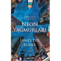 Neon Yağmurları - James Lee Burke - Aspendos Yayıncılık