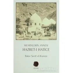 Müminlerin Annesi Hazret-i Hatice - Bakır Şerif El-Kureşi - Revak Kitabevi