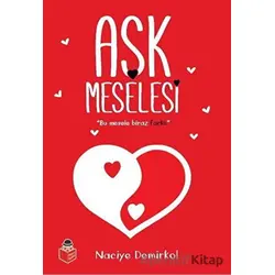 Aşk Meselesi - Naciye Demirkol - Başucu Yayınları