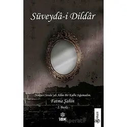 Süveyda-i Dildar - Fatma Şahin - İBK - İz Bırakan Kalemler