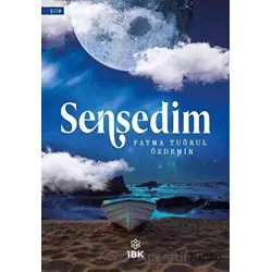 Sensedim - Fatma Tuğrul Özdemir - İBK - İz Bırakan Kalemler