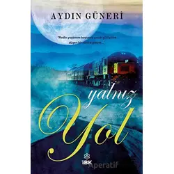 Yalnız Yol - Aydın Güneri - İBK - İz Bırakan Kalemler