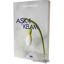 Aşk-ı Kelam - Bülent Mertoğlu - İBK - İz Bırakan Kalemler