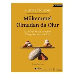 Mükemmel Olmadan da Olur - Simone Stolzoff - Pika Yayınevi