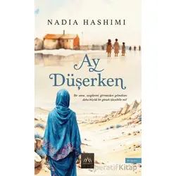 Ay Düşerken - Nadia Hashimi - Arkadya Yayınları