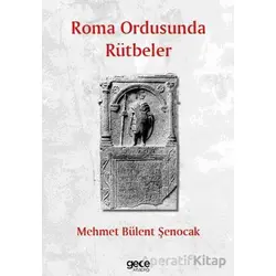 Roma Ordusunda Rütbeler - Mehmet Bülent Şenocak - Gece Kitaplığı