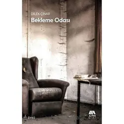 Bekleme Odası - Dilek Çınar - Altiva Yayınları
