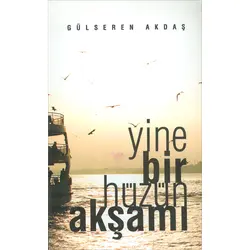 Yine Bir Hüzün Akşamı - Gülseren Akdaş