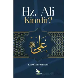Hz. Ali Kimdir? - Feyzullah Kumpani - Kalender Yayınevi