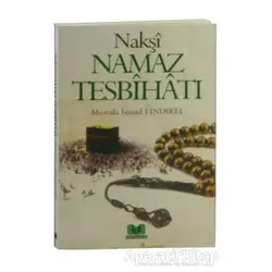 Nakşi Namaz Tesbihatı - Mustafa İsmail Fındıklı - Kitap Kalbi Yayıncılık