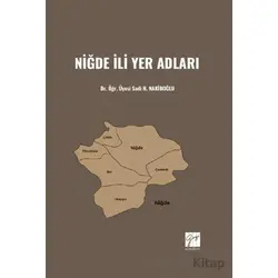 Niğde İli Yer Adları - Sadi H. Nakiboğlu - Gazi Kitabevi
