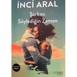 Şarkını Söylediğin Zaman - İnci Aral - Everest Yayınları